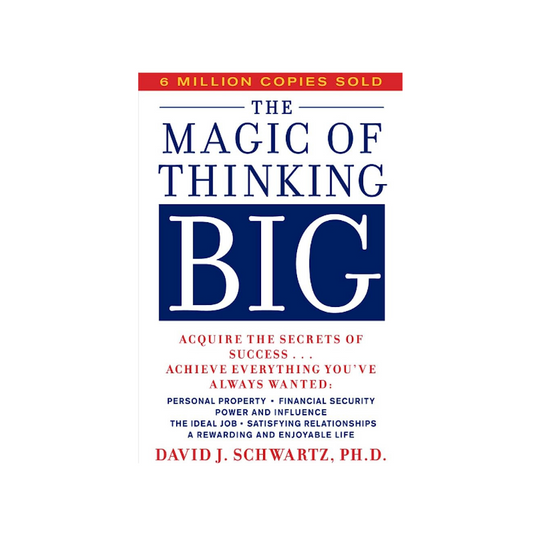 The Magic of Thinking Big