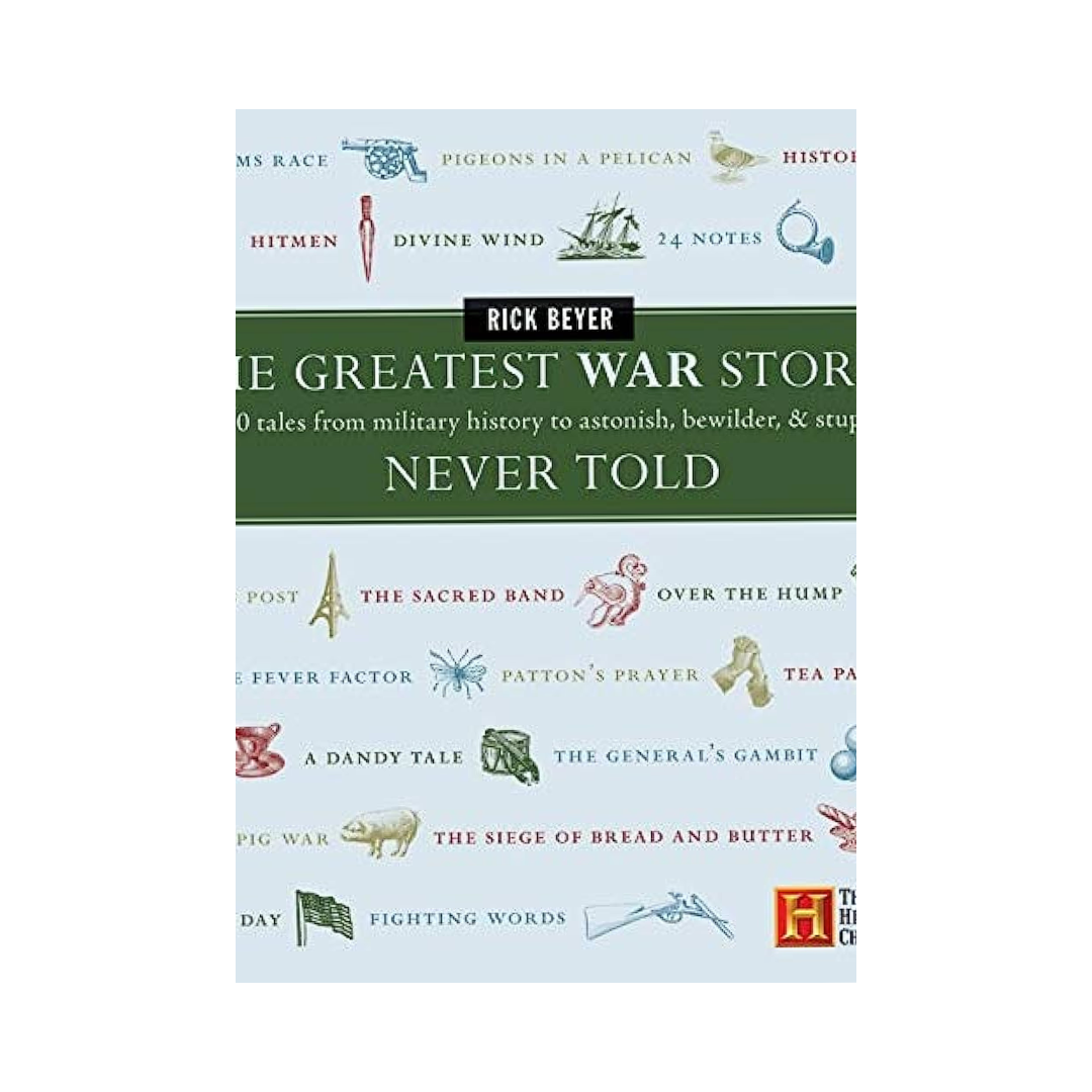 The Greatest War Stories Never Told