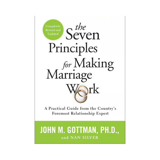 The Seven Principles for Making Marriage Work