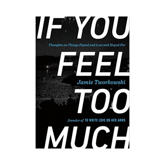 If You Feel Too Much