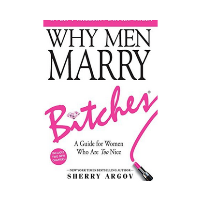 Why Men Marry Bitches