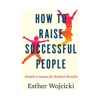 How to Raise Successful People