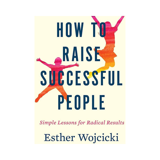 How to Raise Successful People