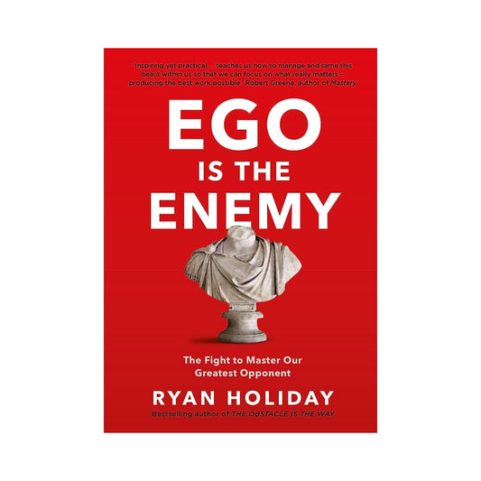 Ego is the Enemy