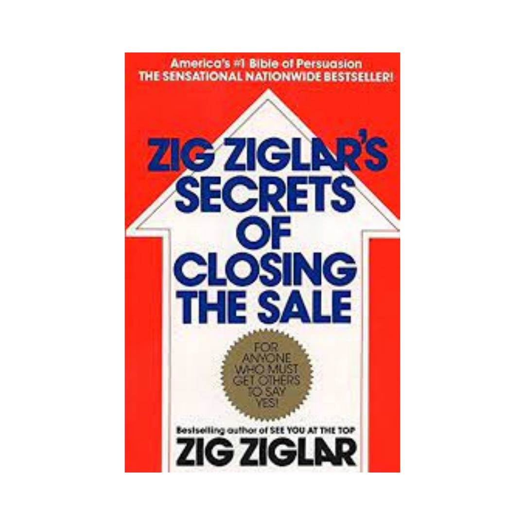 Zig Ziglar's Secrets of Closing the Sale