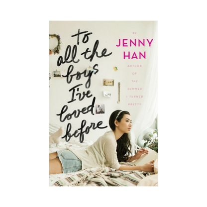 To All the Boys I've Loved Before